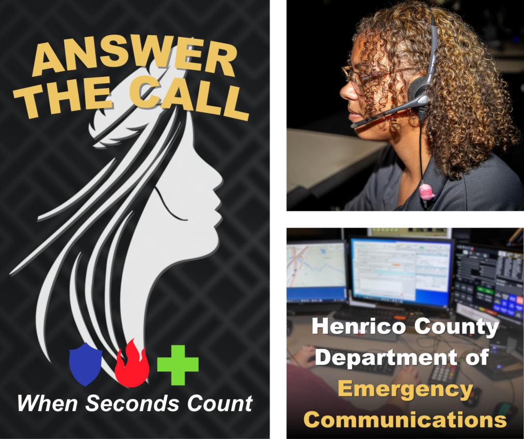 Graphic shows the silhouette of Pocahontas with the words Answer The Call on top and When Seconds Count on the bottom. It also shows a 911 dispatcher and then several computer monitors with the words Henrico County Department of Emergency Communications.